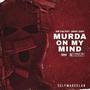 Murda On My Mind (feat. Gbaby Quan) [Explicit]