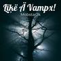 Łïķë Ä Vampx! (Explicit)