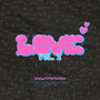 L.O.V.E Vol II