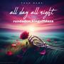 All day all night (feat. Kingoffdaza) [Explicit]