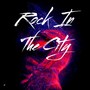 ROCK IN THE CITY