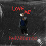 Love Me (Explicit)