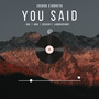 You Said