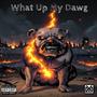 What Up My Dawg (feat. Emilio Myles) [Explicit]