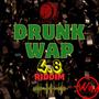 Drunk Wap 4.8 Riddim (Explicit)