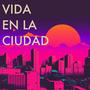 Vida en la Ciudad