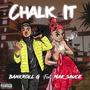 CHALK IT (feat. Mak Sauce) [Explicit]