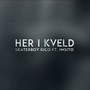 Her I Kveld (feat. Imsito)