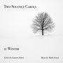 Arnest: Two Solstice Carols: II. Winter