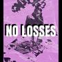 No Losses (Explicit)