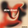 slow down (Explicit)