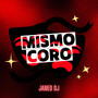 Mismo Coro (Explicit)