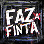 FAZ A FINTA (Explicit)