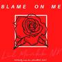 Blame On Me (Explicit)