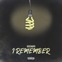 I Remember (Explicit)