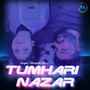 Tumhari Nazar