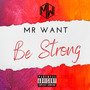 Be Strong (Explicit)