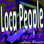 Loca People - All Night Johnny