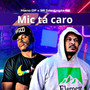 Mic Tá Caro (Explicit)