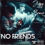 NO FRIENDS (feat. iamhill) [Explicit]