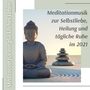 Meditation für ein glückliches Leben: Meditationmusik zur Selbstliebe, Heilung und tägliche Ruhe im 2021