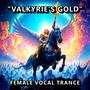 Valkyrie's Gold (Classic Female Vocal Trance)