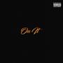 On it (feat. RoseGoldBentley) [Explicit]