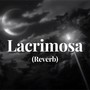 Lacrimosa Reverb