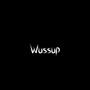 Wussup (Explicit)