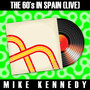 The 60's in Spain (Live) - Mike Kennedy