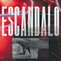 Escándalo (Explicit)