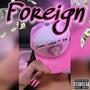 Foreign (feat. X94) [Explicit]