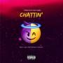 Chattin' (feat. Leek JoneZ, Rah TheGawd & Shotime) [Explicit]