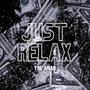 Just Relax (Explicit)