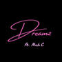 Dreamz (feat. Muh C) [Explicit]