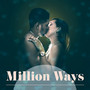 Million Ways – Point, Passion, Date, Wine, Much Too Soon, French Way, Smooch, Chocolate, Underwear, Atmosphere, Climate, Candlelight