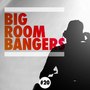 Big Room Bangers, Vol. 20