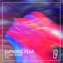 Euphoric Fear