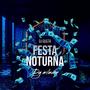 Festa Noturna (feat. DJ Gusta) [Explicit]