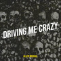 Driving Me Crazy (Explicit)