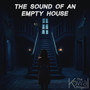 The Sound of an Empty House