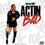 Actin Bad (Explicit)