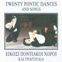 Twenty Pontic Dances and Songs