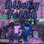 Blicky Fetish (feat. 7mile Shaun) [Explicit]