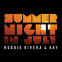 Summer Night in July (Remixes) [feat. Robbie Rivera]