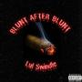 Blunt After Blunt (Explicit)