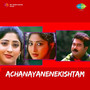 Achaneyaanenikkishtam