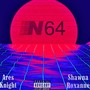 N64 (feat. Shawna Roxanne) [Explicit]