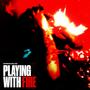 Playing With Fire (Explicit)