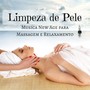 Limpeza de Pele: Musica New Age para Massagem e Relaxamento com Sons da Natureza